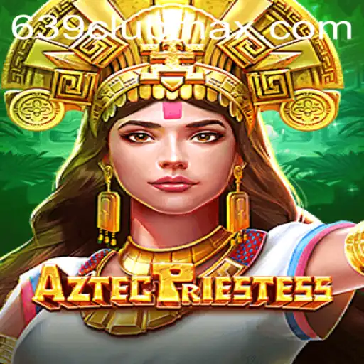 Exploring the Mystical World of AztecPriestess and the Thrilling Features of ‎639CLUB