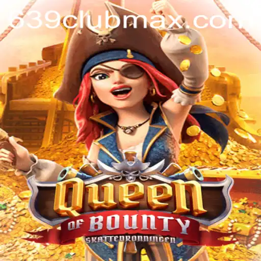 Exploring the Thrilling Adventure of Queen of Bounty: A Deep Dive into 639CLUB's Latest Sensation