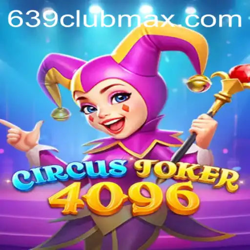 Explore the Exciting World of CircusJoker4096 with 639CLUB
